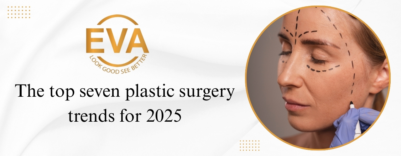 The top seven plastic surgery trends for 2025