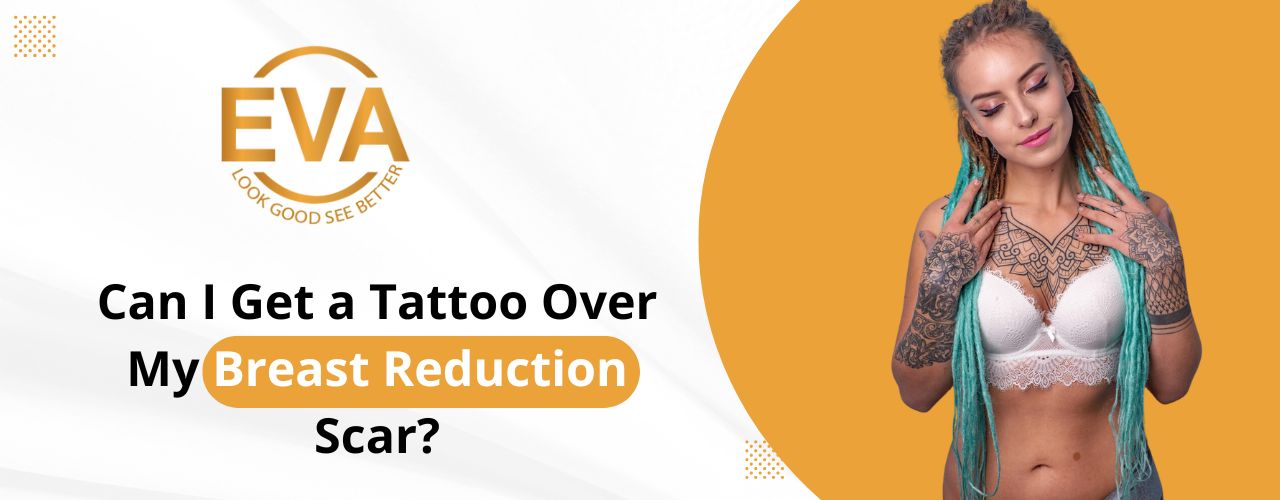 Can I Get a Tattoo Over My Breast Reduction Scar?