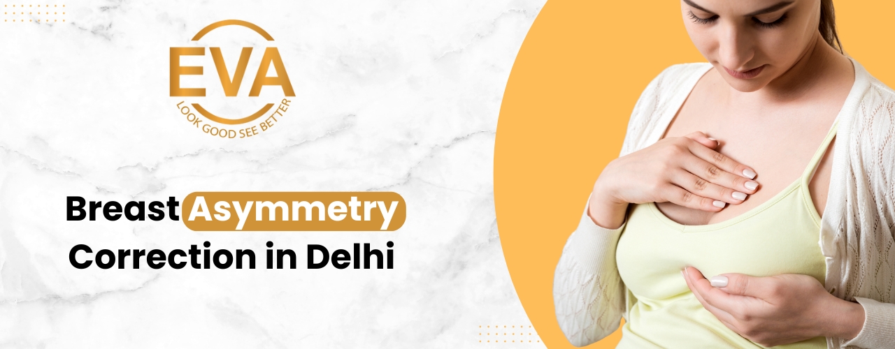 Breast Asymmetry Correction in Delhi