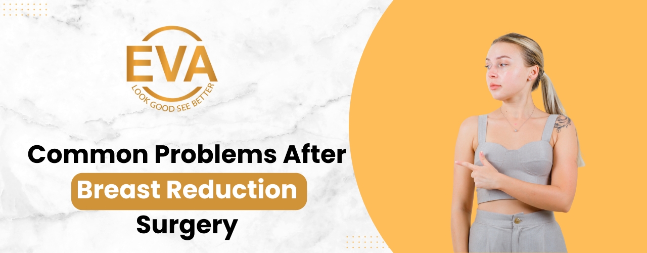 Common Problems after Breast Reduction Surgery